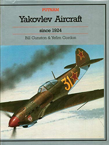Yakovlev Aircraft Since 1924 (Putnam Aeronautical Books)