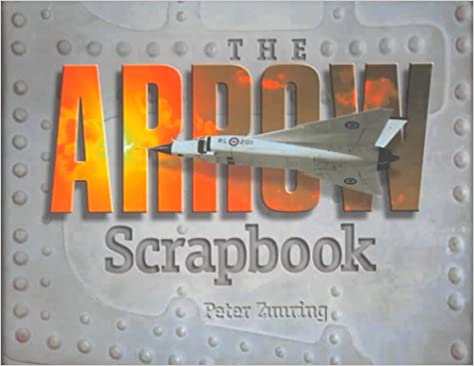The Arrow Scrapbook: Rebuilding a Dream and a Nation