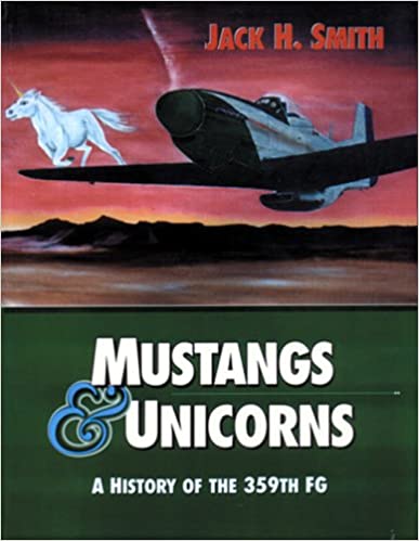 Mustangs & unicorns: A history of the 359th fighter group