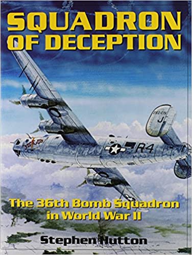 Squadron of Deception: The 36th Bomb Squadron in World War II