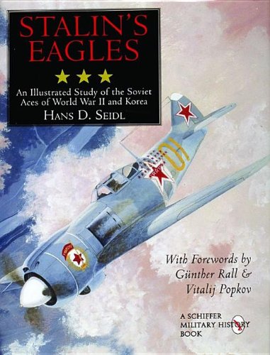 Stalin's Eagles: An Illustrated Study of the Soviet Aces of World War II and Korea