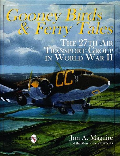 Gooney Birds and Ferry Tales: The 27th Air Transport Group in World War II