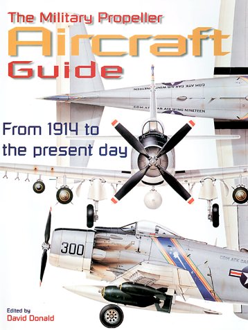 The Military Propeller Aircraft Guide