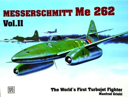 The Messerschmitt Me 262: The World's First Turbojet Fighter