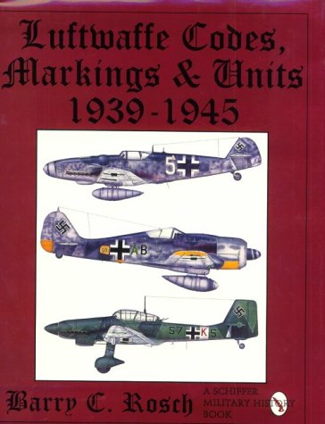 Luftwaffe Codes, Markings & Units 1939-1945