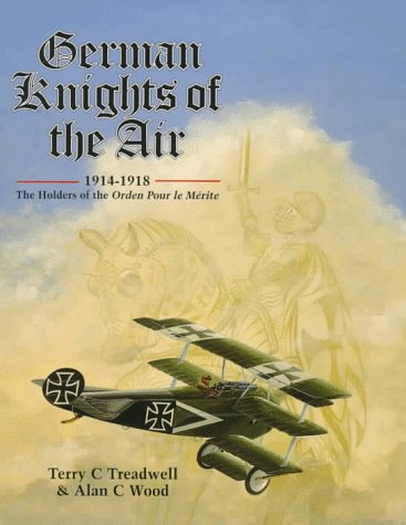 German Knights of the Air, 1914-1918: The Holders of the Orden Pour Le Merite