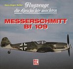 Flugzeuge die Geschichte machten - Messerschmitt Bf 109